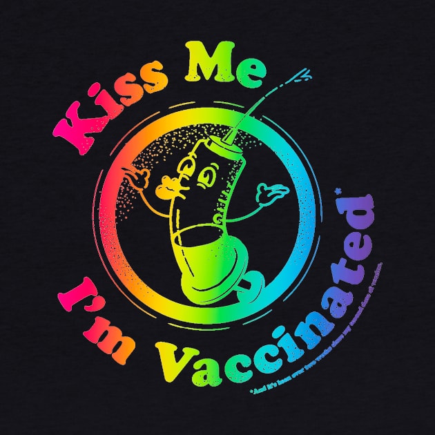 Kiss Me I'm Vaccinated! - Rainbow by PuddleShark